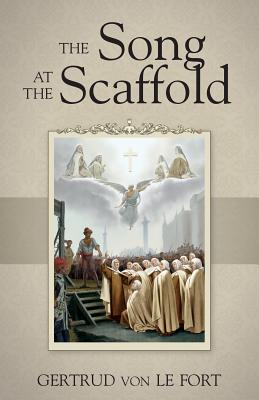 The Song at the Scaffold By Gertrud Von Le Fort Cover Image