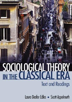 Sociological Theory in the Classical Era: Text and Readings Cover Image