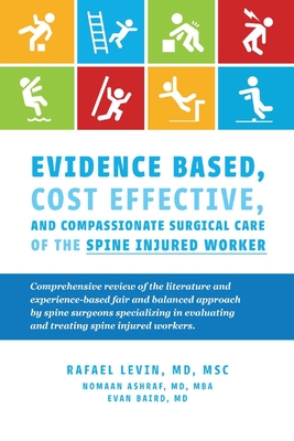 Evidence Based, Cost Effective, And Compassionate Surgical Care of the Spi: Comprehensive Review of the Literature and Experience-Based Fair and Balan Cover Image