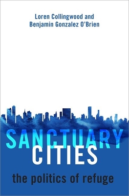 Sanctuary Cities: The Politics of Refuge Cover Image
