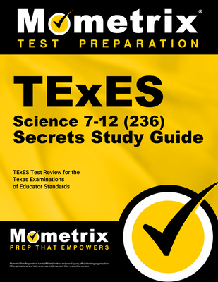 TExES Science 7-12 (236) Secrets Study Guide: TExES Test Review for the Texas Examinations of Educator Standards (Secrets (Mometrix))