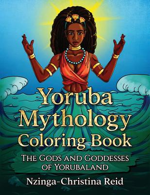 Yoruba Mythology Coloring Book: The Gods and Goddesses of Yorubaland