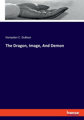 The Dragon, Image, And Demon Cover Image