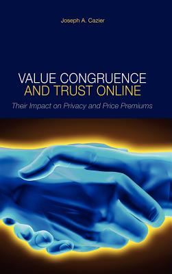 Value Congruence and Trust Online: Their Impact on Privacy and Price Premiums Cover Image