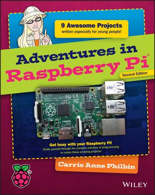 Adventures in Raspberry Pi By Carrie Anne Philbin Cover Image