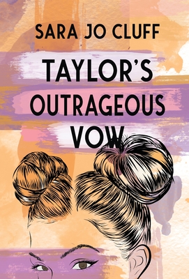 Taylor's Outrageous Vow By Sara Jo Cluff Cover Image