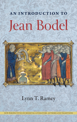 An Introduction to Jean Bodel (New Perspectives on Medieval Literature: Authors and Traditi) Cover Image