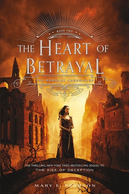 The Heart of Betrayal: The Remnant Chronicles, Book Two cover