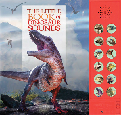 The Little Book of Dinosaur Sounds [With Battery]
