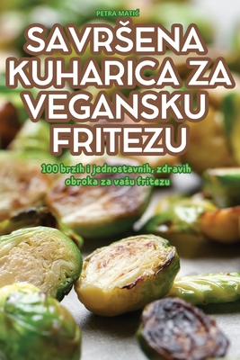 Savrsena Kuharica Za Vegansku Fritezu Cover Image