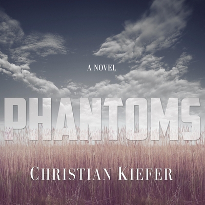 Phantoms By Christian Kiefer, Peter Berkrot (Read by) Cover Image