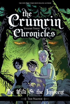 The Crumrin Chronicles Vol. 3: The Wild & the Innocent  (Courtney Crumrin #3) By Ted Naifeh Cover Image