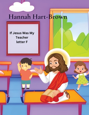 If Jesus Was My Teacher: letter F Cover Image