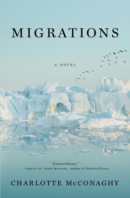 Migrations: A Novel By Charlotte McConaghy Cover Image