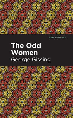 The Odd Women By George Gissing, Mint Editions (Contribution by) Cover Image