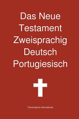 Das Neue Testament Zweisprachig, Deutsch - Portugiesisch By Transcripture International, Transcripture International (Editor) Cover Image