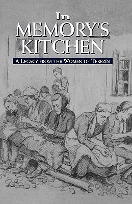 In Memory's Kitchen: A Legacy from the Women of Terezin Cover Image