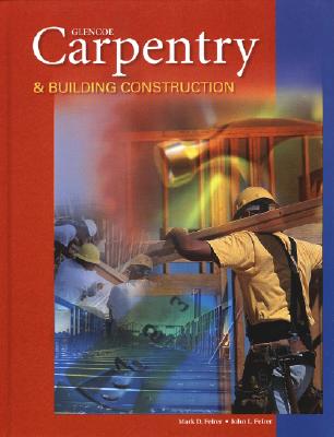 Carpentry & Building Construction, Student Text (Carpentry & Bldg Construction) By Mark Feirer Cover Image