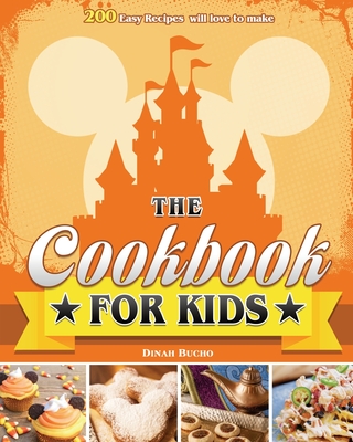 The Cookbook for kids: 200 Easy Recipes will love to make