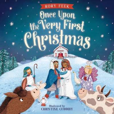 Once Upon the Very First Christmas By Rory Feek, Christine Cuddihy (Illustrator) Cover Image