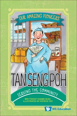 Tan Seng Poh: Serving the Community By Shawn Li Song Seah, Patrick Yee (Artist) Cover Image