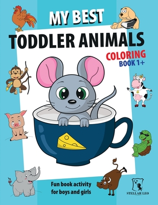 My Best Toddler Animals Coloring Book 1+: Fun book activity for boys and girls with lots of pictures to color with dotted lines to cut out and hang. W Cover Image