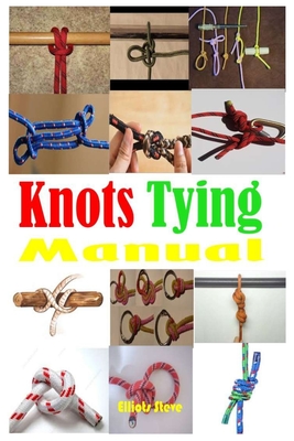Knots Tying Manual: Step By Step Guide To Knots Tying: Stopper