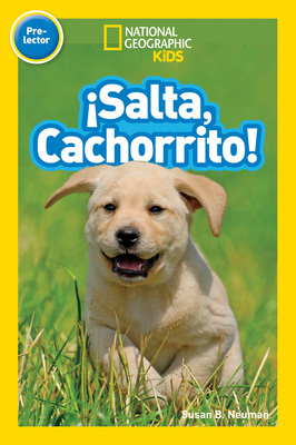 National Geographic Readers: Salta, Cachorrito (Jump, Pup!) By Susan Neuman Cover Image