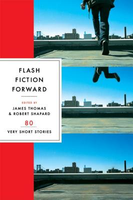 Flash Fiction Forward: 80 Very Short Stories Cover Image