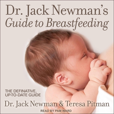 Dr. Jack Newman's Guide to Breastfeeding Lib/E