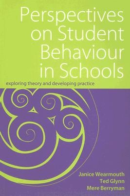 Perspectives on Student Behaviour in Schools: Exploring Theory and Developing Practice Cover Image