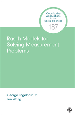 Rasch Models for Solving Measurement Problems: Invariant Measurement in the Social Sciences (Quantitative Applications in the Social Sciences #187) Cover Image
