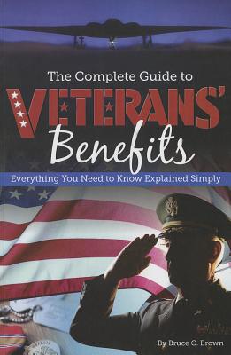 The Complete Guide to Veterans' Benefits: Everything You Need to Know Explained Simply Cover Image