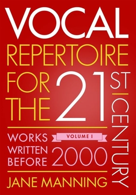 Vocal Repertoire for the Twenty-First Century, Volume 1: Works Written Before 2000 Cover Image