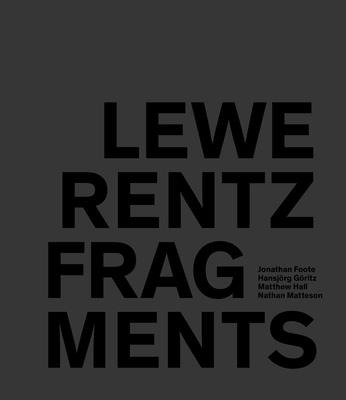 Lewerentz Fragments By Jonathan Foote (Editor), Hansjörg Göritz (Editor), Matthew Hall (Editor) Cover Image