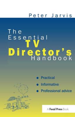 The Essential TV Director's Handbook By Peter Jarvis Cover Image