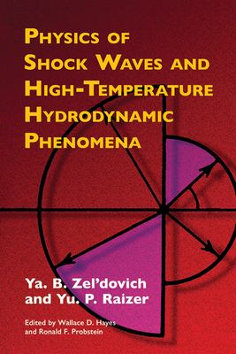 Physics of Shock Waves and High-Temperature Hydrodynamic Phenomena (Dover Books on Physics) Cover Image