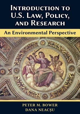 Introduction to U.S. Law, Policy, and Research-An Environmental Perspective Cover Image