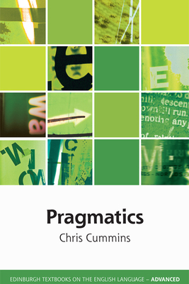 Pragmatics (Edinburgh Textbooks on the English Language - Advanced) Cover Image