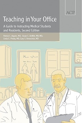 Teaching in Your Office: A Guide to Instructing Medical Students and Residents Cover Image