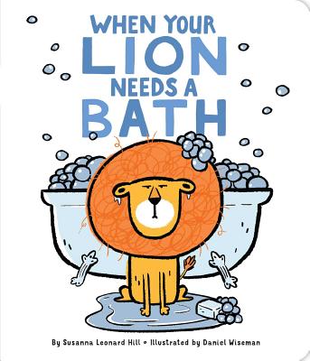 When Your Lion Needs a Bath (When Your...)