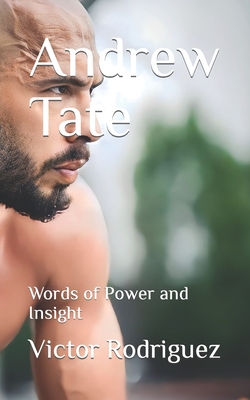 Andrew Tate: Words of Power and Insight