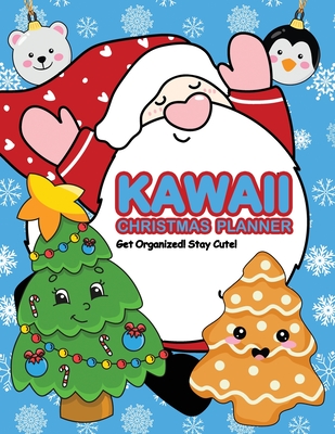 Kawaii Christmas Planner: Get Organized! Stay Cute! By Nola Lee Kelsey Cover Image