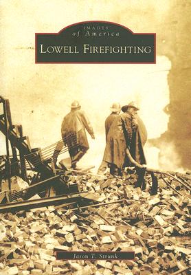 Lowell Firefighting (Images of America) Cover Image