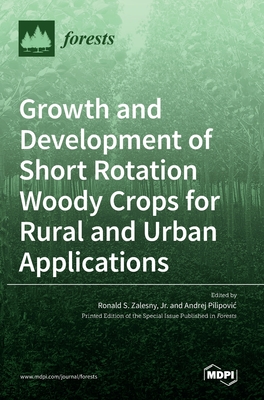Growth and Development of Short Rotation Woody Crops for Rural and Urban Applications Cover Image