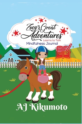 Zoey's Great Adventures - Learns To Talk: Mindfulness Journal: A daily application of gratitude, self-care and reflection Cover Image