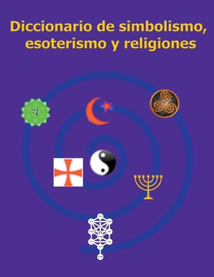 Diccionario de simbolismo, esoterismo y religiones (Diccionarios) Cover Image