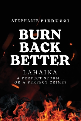 Burn Back Better - Lahaina: A perfect storm or a perfect crime? Cover Image