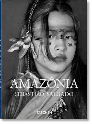 Sebastião Salgado. Amazônia By Taschen (Editor) Cover Image