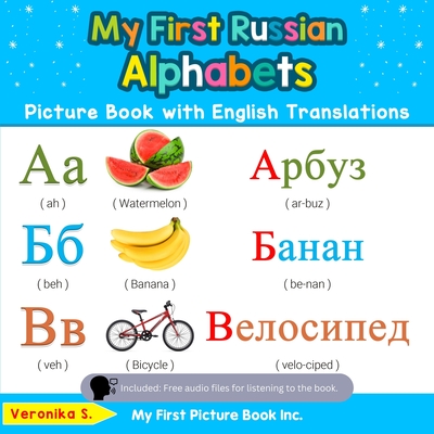 My First Russian Alphabets Picture Book with English Translations: Bilingual Early Learning & Easy Teaching Russian Books for Kids By Veronika S Cover Image
